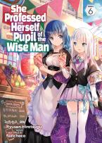 SHE PROFESSED HERSELF PUPIL OF THE WISE MAN (LIGHT NOVEL) VOL. 6 : 6