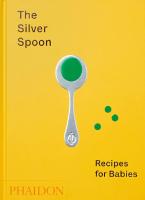 THE SILVER SPOON: RECIPES FOR BABIES HC