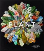 PLANT: EXPLORING THE BOTANICAL WORLD HC