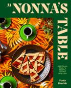 AT NONNA’S TABLE: ONE ITALIAN FAMILY’S RECIPES, SHARED WITH LOVE HC