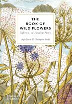 THE BOOK OF WILD FLOWERS: REFLECTIONS ON FAVOURITE PLANTS HC