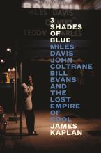 3SHADES OF BLUE : MILES DAVIS,JOHN COLTRANE,BILL EVAS AND THE LOST EMPIRE OF COOL HC