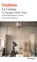 LA CERISAIE / LE SAUVAGE / ONCLE VANIA / NEUF PIECES EN UN ACTE