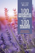 100 ORDONNANCES NATURELLES POUR 100 MALADIES COURANTES