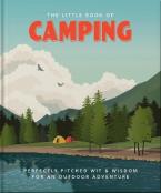 THE LITTLE BOOK OF CAMPING : FROM CANVAS TO CAMPERVAN HC