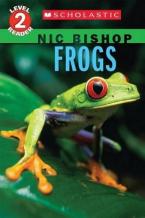 FROGS (SCHOLASTIC READER, LEVEL 2: NIC BISHOP #4)