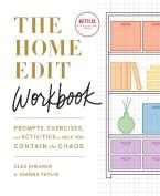 The Home Edit Workbook : Prompts, Exercises and Activities to Help You Contain the Chaos, A Netflix