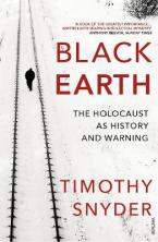 BLACK EARTH : THE HOLOCAUST AS HISTORY AND WARNING Paperback