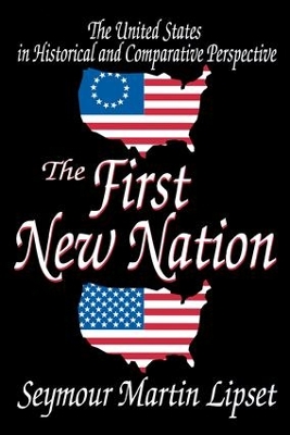 THE FIRST NEW NATION : The United States in Historical and Comparative Perspective Paperback