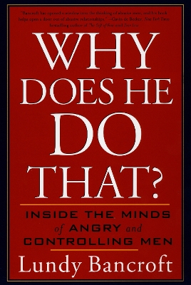 Why Does He Do That? : Inside the Minds of Angry and Controlling Men