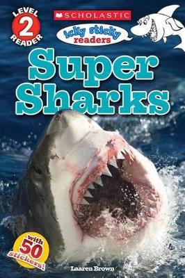 ICKY STICKY: SUPER SHARKS (SCHOLASTIC READER, LEVEL 2)