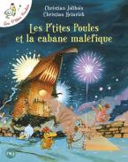 LES P'TITES POULES ET LA CABANE MALEFIQUE - TOME 15 - VOL15	