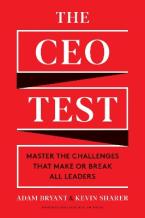 THE CEO TEST : MASTER THE CHALLENGES THAT MAKE OR BREAK ALL LEADERS