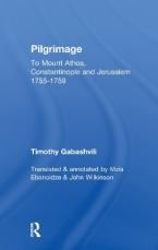 PILGRIMAGE : TIMOTHY'S GABASHVILI'S TRAVELS TO MOUNT ATHOS , CONSTANTINOPLE AND JERUSALEM Paperback