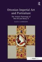 OTTONIAN IMPERIAL ART AND PORTRAITURE : THE ARTISTIC PATRONAGE OF OTTO II AND HENRY II HC