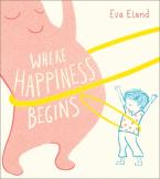 WHERE HAPPINESS BEGINS