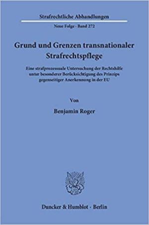 Grund und Grenzen transnational Strafrechtspflege