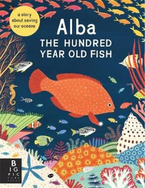 ALBA THE HUNDRED YEAR OLD FISH Paperback