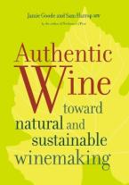 Authentic Wine - Toward Natural and Sustainable Winemaking