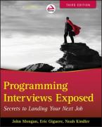 PROGRAMMING INTERVIEWS EXPOSED : SECRETS TO LANDING YOUR NEXT JOB  Paperback