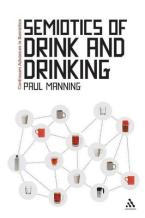 SEMIOTICS OF DRINK AND DRINKING HC