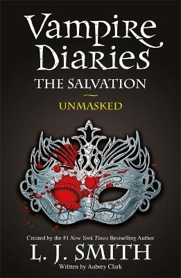 THE VAMPIRE DIARIES 13: THE SALVATION: UNMASKED Paperback B FORMAT