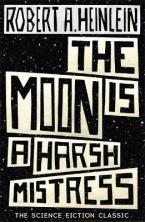 THE MOON IS A HARSH MISTRESS  Paperback