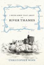 I Never Knew That About the River Thames HC