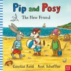 PIP AND POSY: THE NEW FRIEND