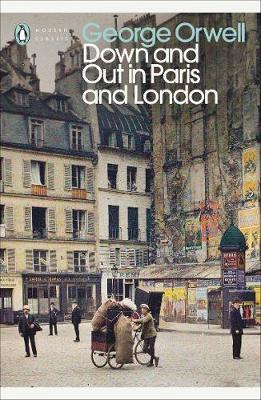 PENGUIN MODERN CLASSICS : DOWN AND OUT IN PARIS Paperback B FORMAT