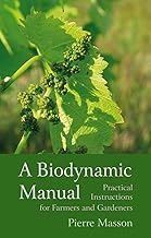 A Biodynamic Manual : Practical Instructions for Farmers and Gardeners