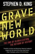 GRAVE NEW WORLD : THE END OF GLOBALIZATION , THE RETURN OF HISTORY Paperback