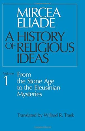 A HISTORY OF RELIGIOUS IDEAS, VOLUME 1 Paperback