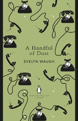 PENGUIN ENGLISH LIBRARY A Handful of Dust
