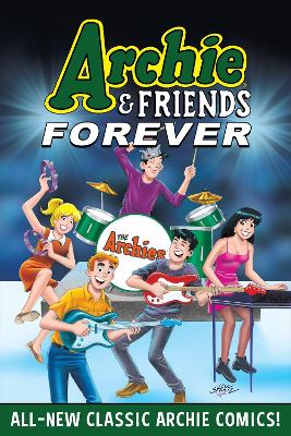 ARCHIE & FRIENDS FOREVER    Paperback