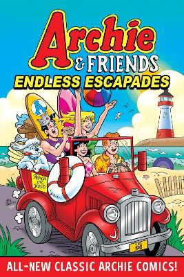 ARCHIE & FRIENDS: ENDLESS ESCAPADES    Paperback
