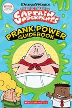 THE EPIC TALES OF CAPTAIN UNDERPANTS: PRANK POWER GUIDEBOOK (OFFICIAL TV HANDBOOK #2) Paperback