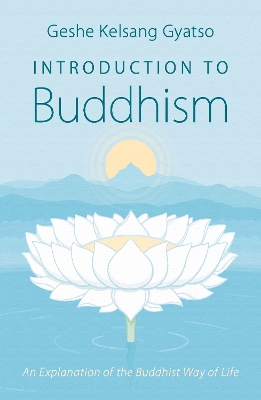 Introduction to Buddhism : An Explanation of the Buddhist Way of Life Paperback