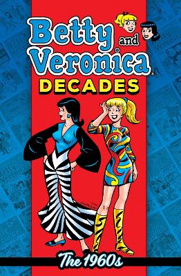 BETTY & VERONICA DECADES: THE 1960S    Paperback