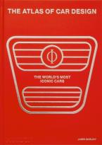 THE ATLAS OF CAR DESIGN: THE WORLD'S MOST ICONIC CARS (2023) RALLY RED EDITION HC