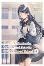 THE GIRL I SAVED ON THE TRAIN TURNED OUT TO BE MY CHILDHOOD FRIEND, VOL. 4 (MANGA)