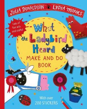 WHAT THE LADYBIRD HEARD MAKE AND DO