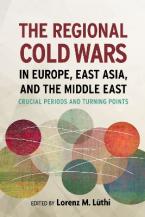 THE REGIONAL COLD WARS IN EUROPE EAST ASIA AND THE MIDDLE EAST  HC