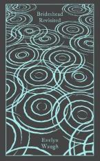 PENGUIN CLASSICS BRIDESHEAD REVISITED: THE SACRED AND PROFANE MEMORIES OF CAPTAIN CHARLES RYDER