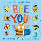 BEE YOU! : BELIEVE IN YOURSELF Paperback