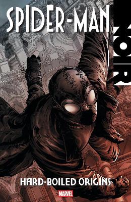 Spider-Man Noir: Hard-Boiled Origins    Paperback