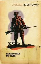 VINTAGE CLASSICS : Hemingway on War Paperback