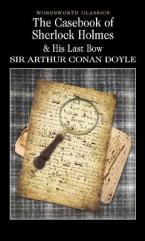 WORDSWORTH CLASSICS : The Casebook of Sherlock Holmes & His Last Bow