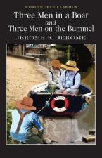 WORDSWORTH CLASSICS : Three Men in a Boat & Three Men on the Bummel