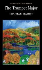 WORDSWORTH CLASSICS : The Trumpet-Major